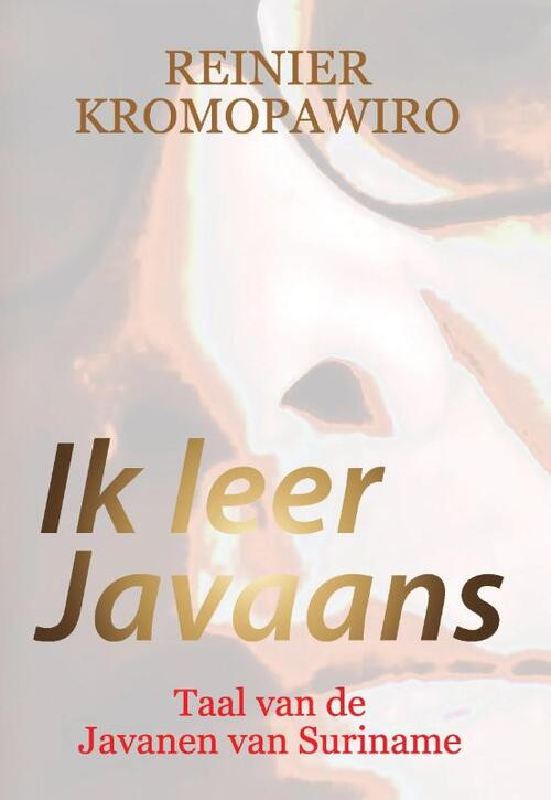 Ik leer Javaans -  Reinier Kromopawiro (ISBN: 9789082672015)