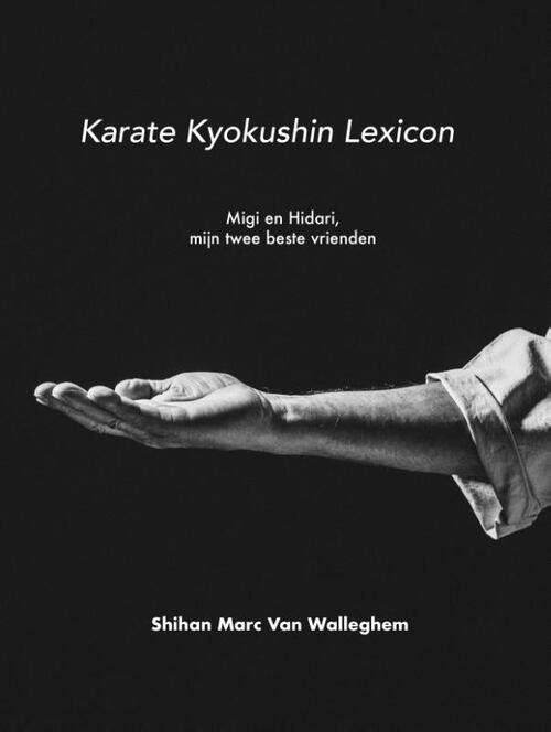 Karate Kyokushin Lexicon -  Marc van Walleghem (ISBN: 9789082959710)