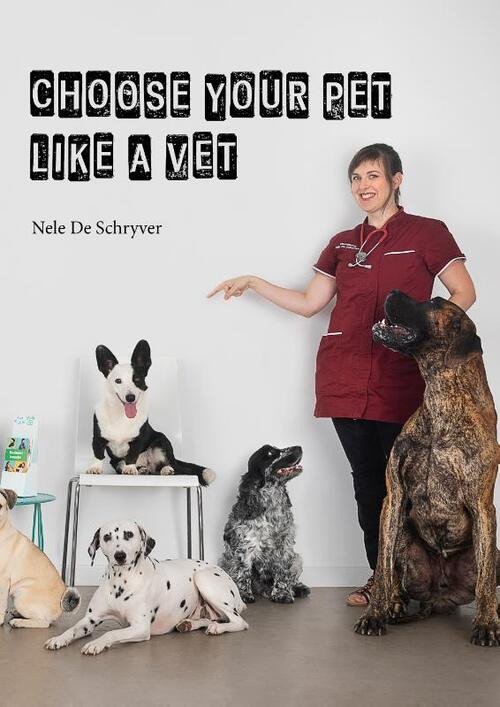 Choose your pet like a vet -  Nele de Schryver (ISBN: 9789082959734)