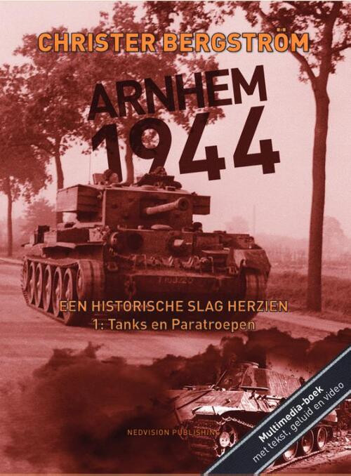 Arnhem 1944, een historische slag herzien -  Christer Bergstrom (ISBN: 9789083086002)