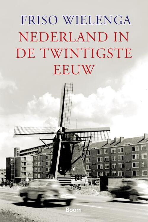 Nederland in de twintigste eeuw -  F. Wielenga (ISBN: 9789085067146)