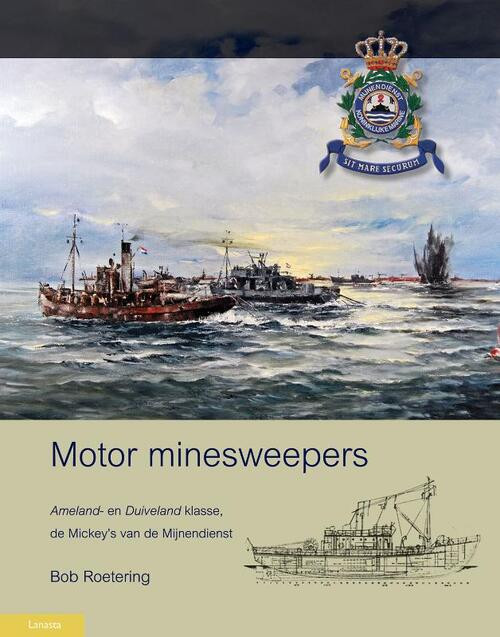 Motor minesweepers -  Bob Roetering (ISBN: 9789086161546)