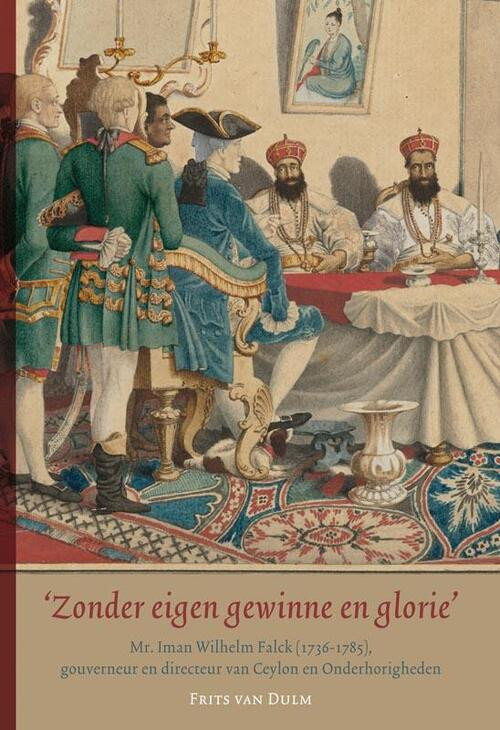 'Zonder eigen gewinne en glorie' -  Frits van Dulm (ISBN: 9789087042738)