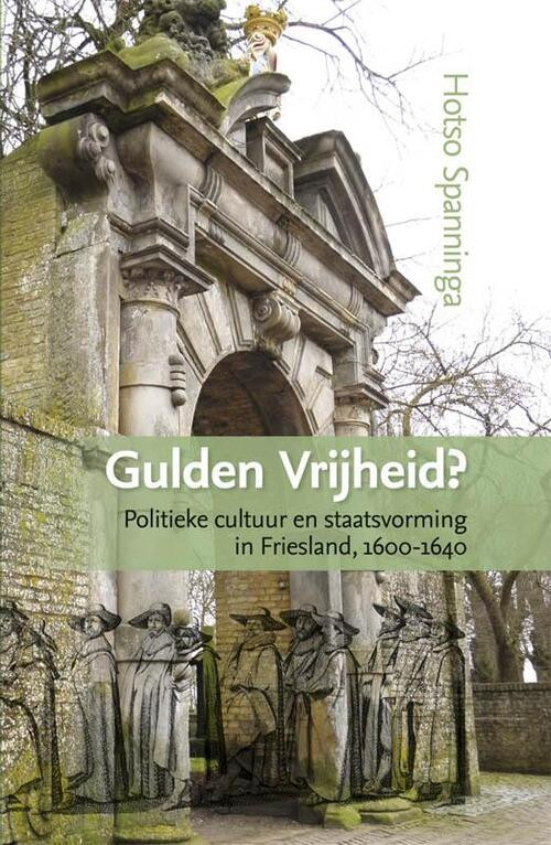 Gulden vrijheid? -  Hotso Spanninga (ISBN: 9789087042967)