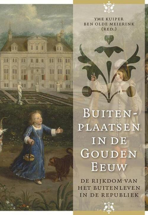 Buitenplaatsen in de Gouden Eeuw -   (ISBN: 9789087045388)
