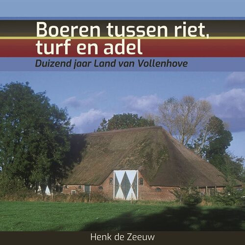 Boeren tussen riet, turf en adel -  Henk de Zeeuw (ISBN: 9789087049720)