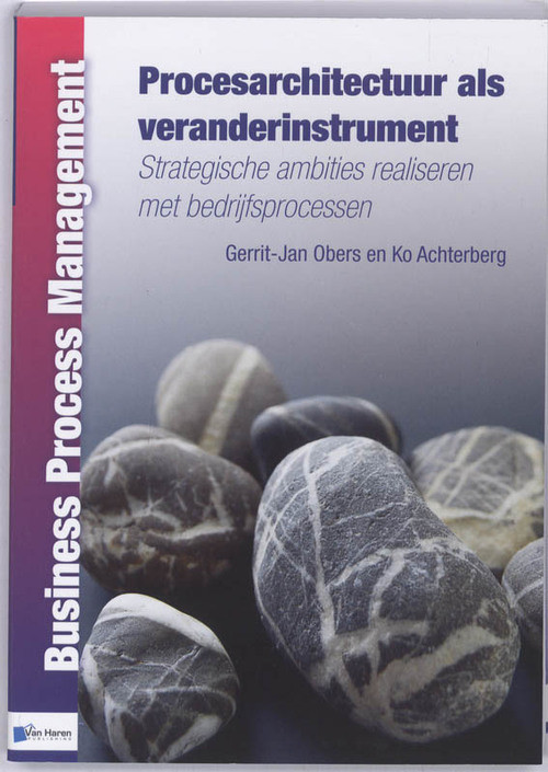 Procesarchitectuur als veranderinstrument -  Gerrit-Jan Obers, Ko Achterberg (ISBN: 9789087535506)
