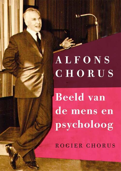 Alfons Chorus: Beeld van de mens en psycholoog -  Rogier Chorus (ISBN: 9789088508882)