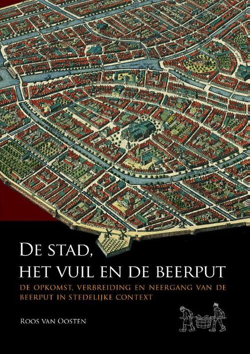 De stad, het vuil en de beerput -  Roos van Oosten (ISBN: 9789088903144)