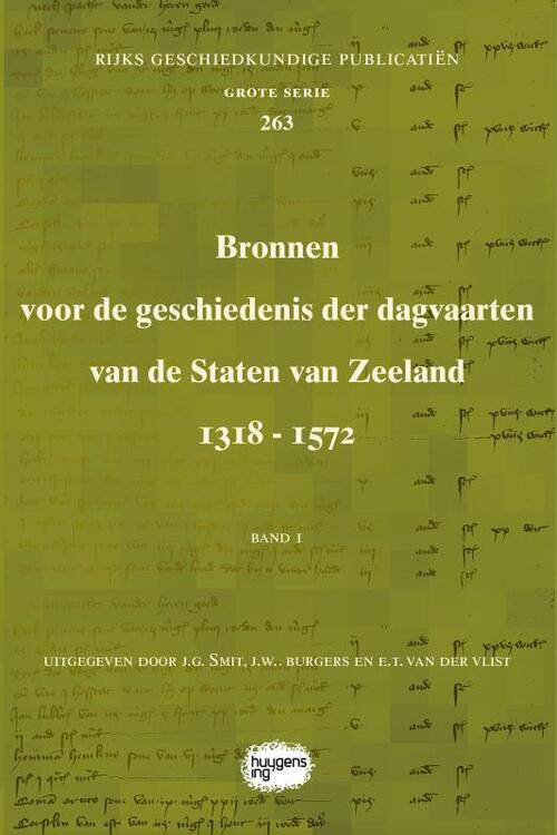 Bronnen voor de geschiedenis der dagvaarten van de Staten van Zeeland 1318 - 1572 -   (ISBN: 9789088906404)