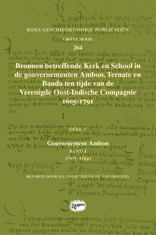 Bronnen betreffende Kerk en School in de gouvernementen Ambon, Ternate en Banda ten tijde van de Verenigde Oost-Indische Compagnie (VOC), 1605-1791 -