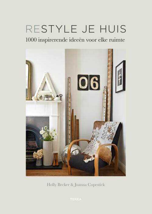 Restyle je huis -  Holly Becker, Joanna Copestick (ISBN: 9789089897480)