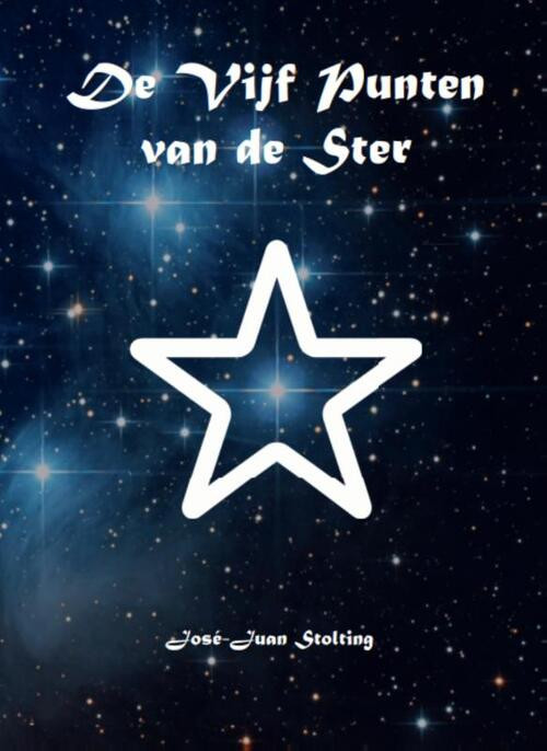De Vijf Punten van de Ster -  José-Juan Stolting (ISBN: 9789090371856)