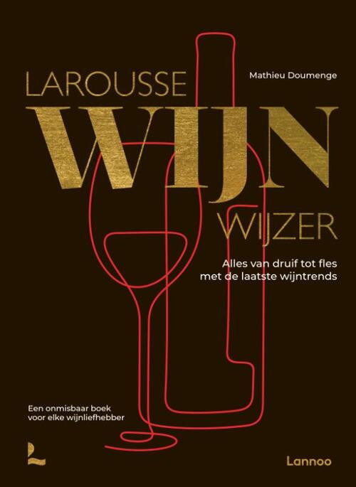 Larousse Wijnwijzer -  Larousse, Mathieu Doumenge (ISBN: 9789401414319)