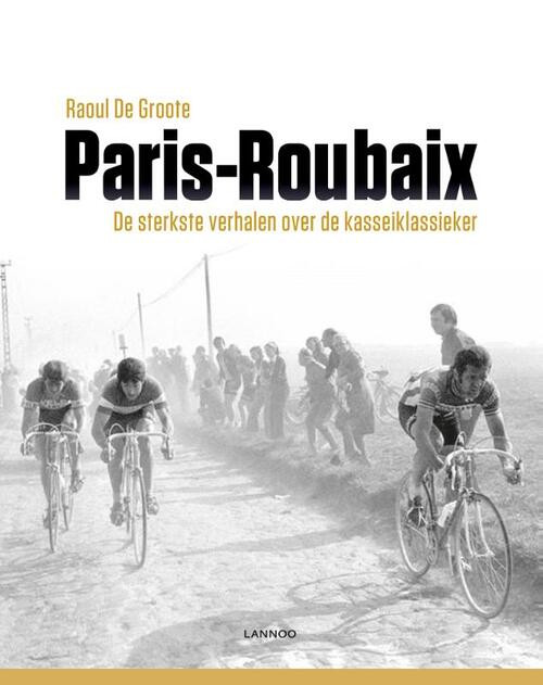 Parijs-Roubaix -  Raoul de Groote (ISBN: 9789401448321)