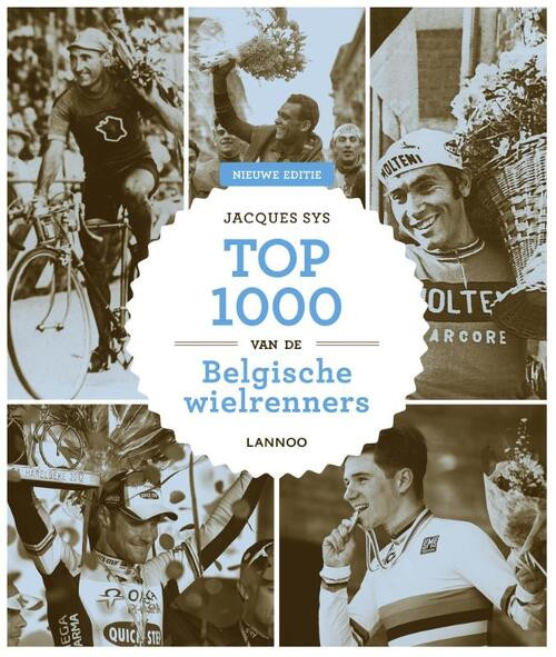 Top 1000 van de Belgische wielrenners -  Jacques Sys (ISBN: 9789401467254)