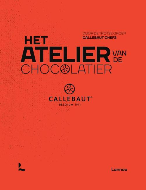 Het atelier van de chocolatier -  The Proud Collective Of Callebaut Chefs (ISBN: 9789401488624)