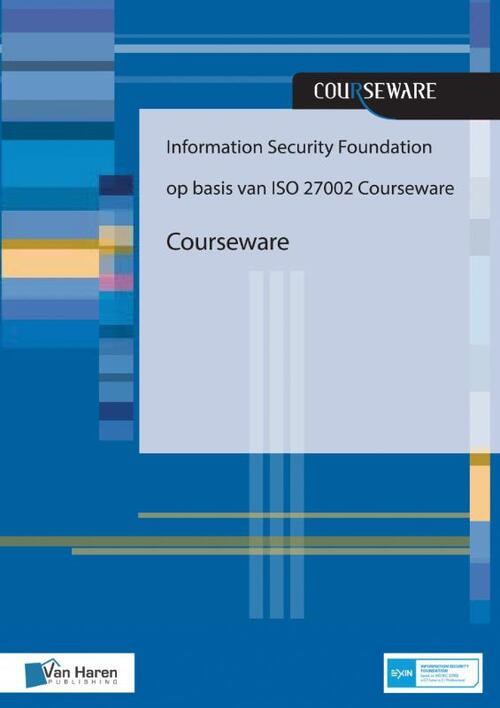 Information Security Foundation op basis van ISO 27002 Courseware -  André Smulders (ISBN: 9789401801799)