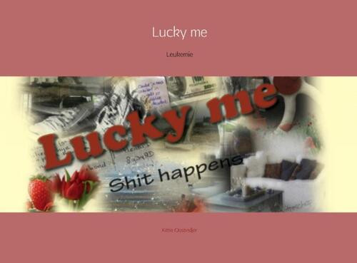 Lucky me -  Kittie Oostindjer (ISBN: 9789402106855)
