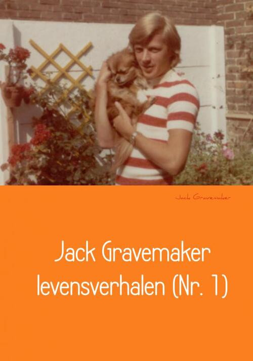 Jack Gravemaker levensverhalen (Nr. 1) -  Jack Gravemaker (ISBN: 9789402122510)