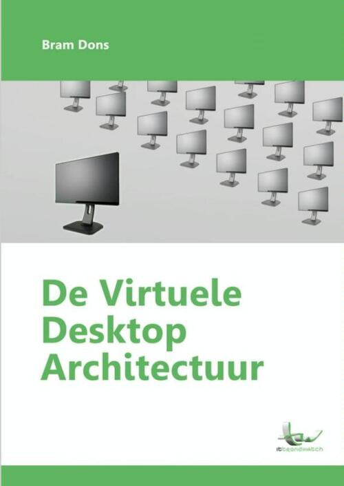 De virtuele desktop architectuur -  Bram Dons (ISBN: 9789402137095)