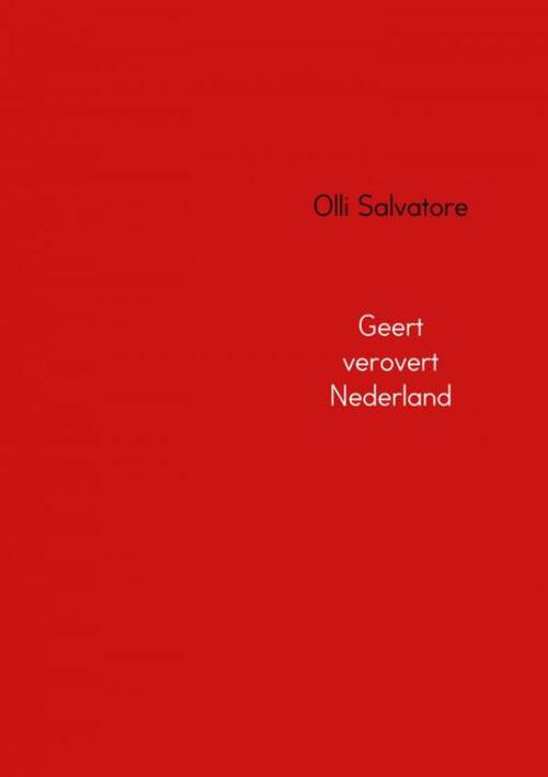 Geert verovert Nederland -  Olli Salvatore (ISBN: 9789402162837)