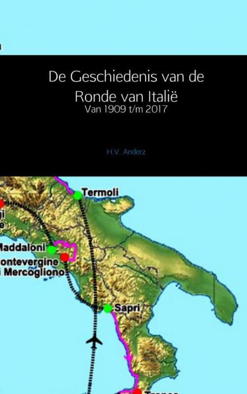 De Geschiedenis van de Ronde van Italië -  H.V. Anderz (ISBN: 9789402166187)
