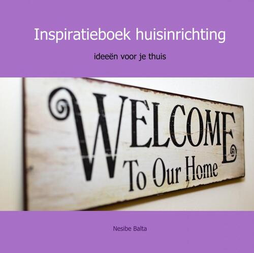 Inspiratieboek huisinrichting -  Nesibe Balta (ISBN: 9789402170016)