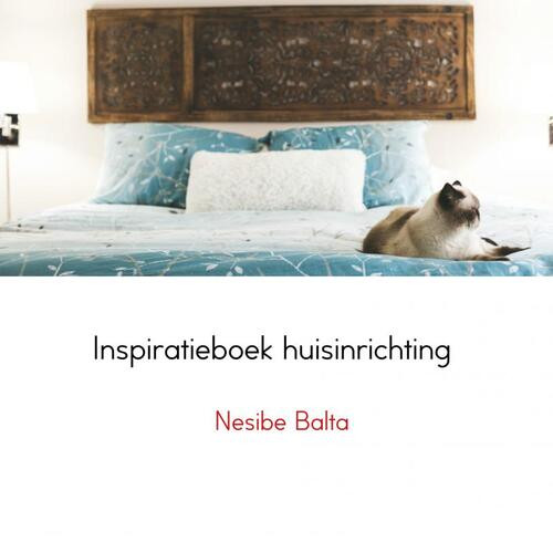 Inspiratieboek huisinrichting -  Nesibe Balta (ISBN: 9789402170702)