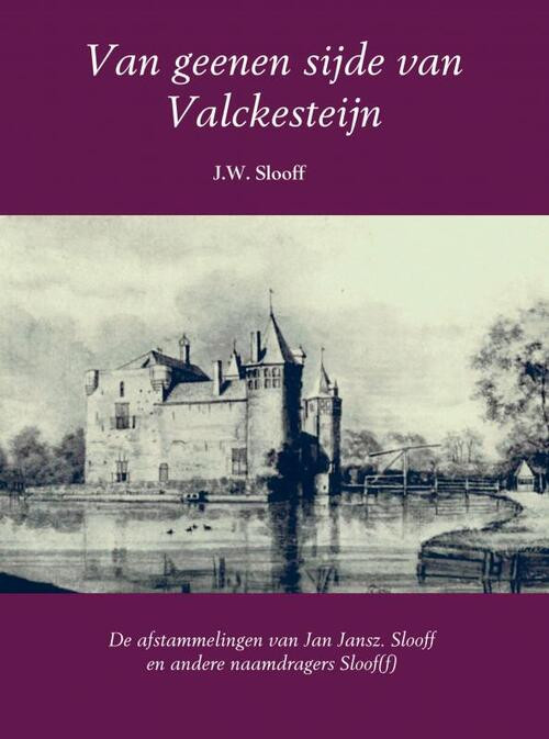 Van geenen sijde van Valckesteijn -  J.W. Slooff (ISBN: 9789402173185)
