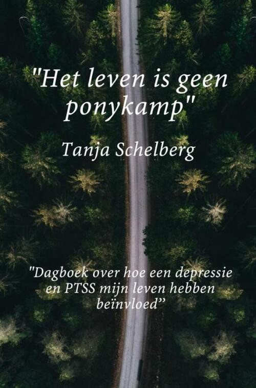 ''Het leven is geen ponykamp'' -  Tanja Schelberg (ISBN: 9789402196627)