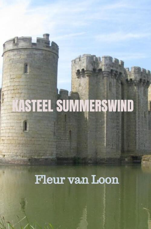 Kasteel Summerswind -  Fleur van Loon (ISBN: 9789403600673)