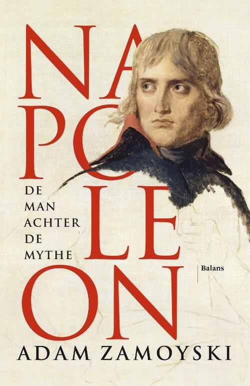 Napoleon -  Adam Zamoyski (ISBN: 9789460038723)