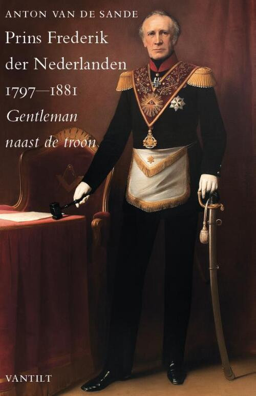 Prins Frederik der Nederlanden 1797-1881 -  Anton van de Sande (ISBN: 9789460041228)