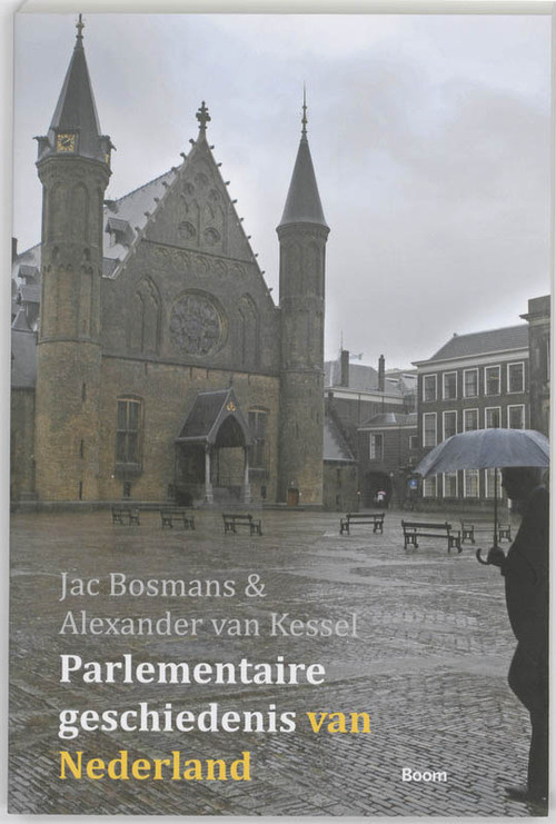 Parlementaire geschiedenis van Nederland -  Alexander van Kessel, Jac Bosmans (ISBN: 9789461052780)