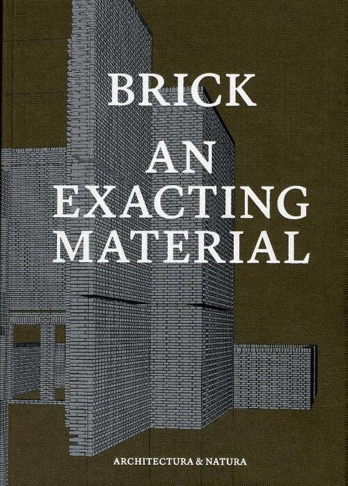 Brick an exacting material -   (ISBN: 9789461400277)