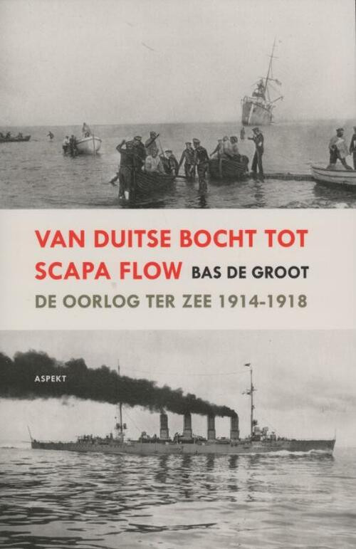 Van Duitse Bocht tot Scapa Flow -  Bas de Groot (ISBN: 9789461531261)