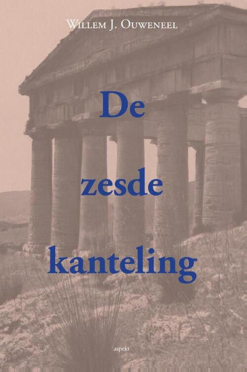De zesde kanteling -  Willem J. Ouweneel (ISBN: 9789461533463)