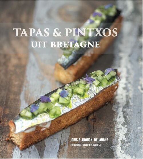 Tapas & Pintxos uit Bretagne -  Anouck Delanghe, Joris Delanghe (ISBN: 9789461616951)