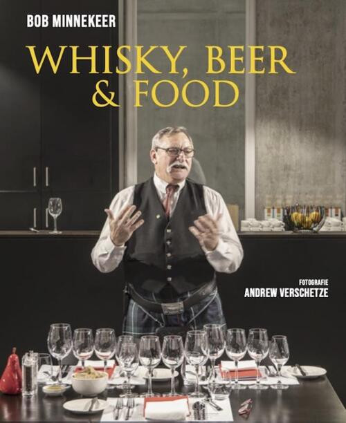 Whisky, Beer & Food -  Bob Minnekeer (ISBN: 9789461618979)