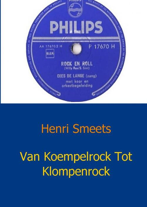 Van Koempelrock Tot Klompenrock -  Henri Smeets (ISBN: 9789461930552)