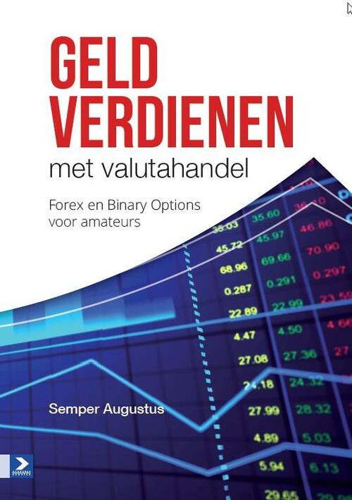 Geld verdienen met valutahandel -  Semper Augustus (ISBN: 9789462450875)
