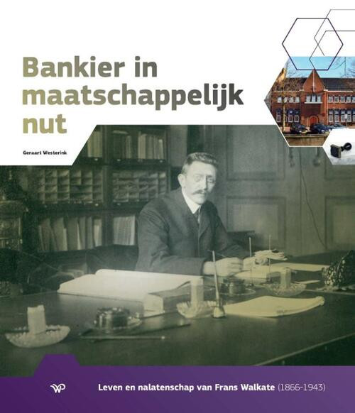 Bankier in maatschappelijk nut -  Geraart Westerink (ISBN: 9789462497603)