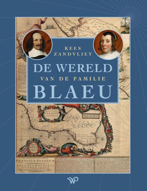 De wereld van de familie Blaeu -  Kees Zandvliet (ISBN: 9789462499416)