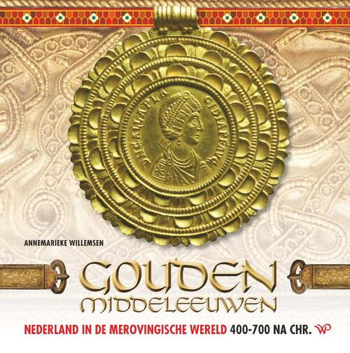 Gouden Middeleeuwen -  Annemarieke Willemsen (ISBN: 9789462499430)