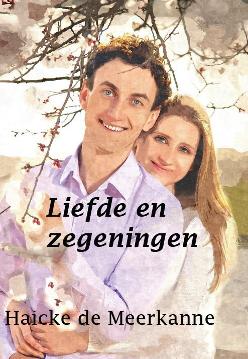 Liefde en zegeningen -  Haicke de Meerkanne (ISBN: 9789462601154)