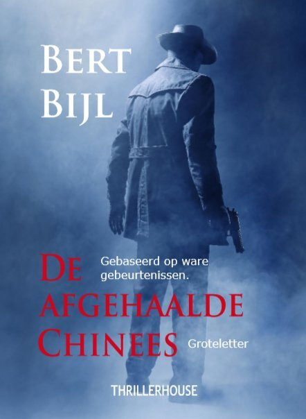 De afgehaalde Chinees - Groteletterboek -  Bert Bijl (ISBN: 9789462601871)