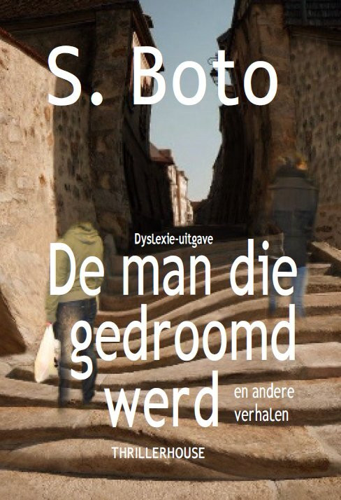 De man die gedroomd werd -  S. Boto (ISBN: 9789462602373)