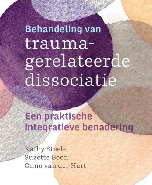 Behandeling van traumagerelateerde dissociatie -  Kathy Steele, Onno van der Hart, Suzette Boon (ISBN: 9789463160353)