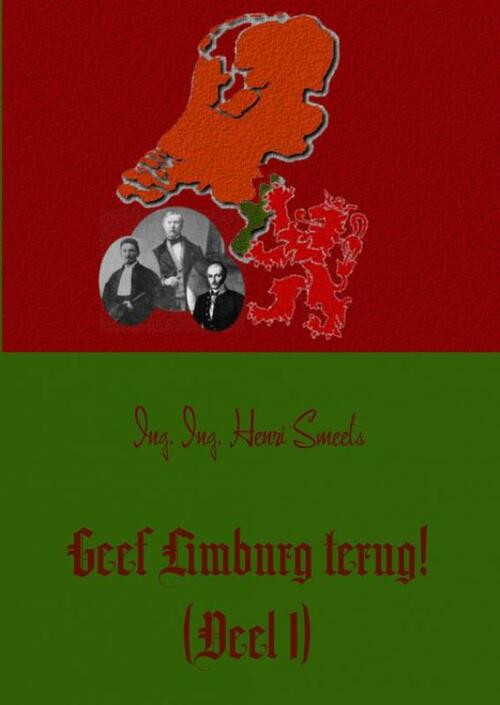 Geef Limburg terug! -  Henri Smeets (ISBN: 9789463180290)